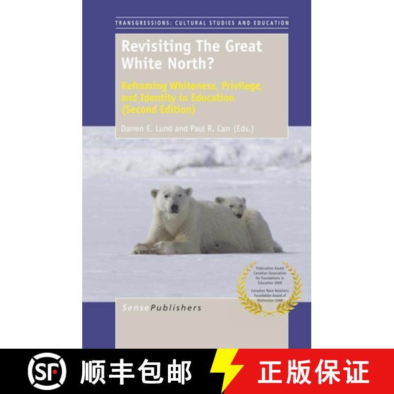 预订 Revisiting the Great White North?: Reframing Whiteness, Privilege, and Identity in Education (Se... [9789462098688]