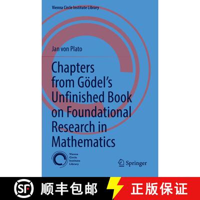 【3-4周达】Chapters from Goedel s Unfinished Book on Foundational Research in Mathematics [9783030971366]