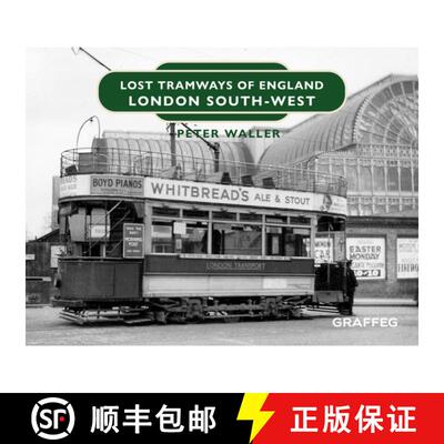 【3-4周达】Lost Tramways of England: London South-West [9781914079832]