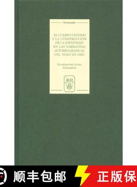 【3-4周达】El Cuerpo Vestido Y La Construcción de la Identidad En Las Narrativas Autobiográficas de... [9781855661240]