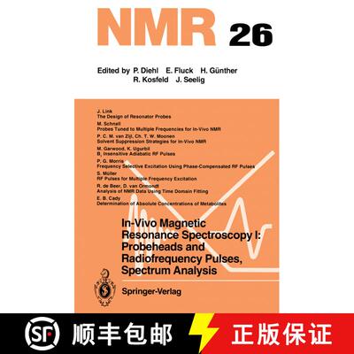 【3-4周达】In-Vivo Magnetic Resonance Spectroscopy I: Probeheads and Radiofrequency Pulses Spectrum A... [9783642456992]