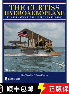 【3-4周达】Curtiss Hydroaerlane: The U.S. Navy's First Airplane 1911-1916: The U.S. Navy's First Airp... [9780764337628]