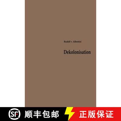 【3-4周达】Dekolonisation : Die Diskussion über Verwaltung und Zukunft der Kolonien 1919-1960 [9783322982339]
