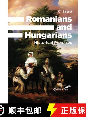 【3-4周达】Romanians and Hungarians: Historical Premises [9781592111985]