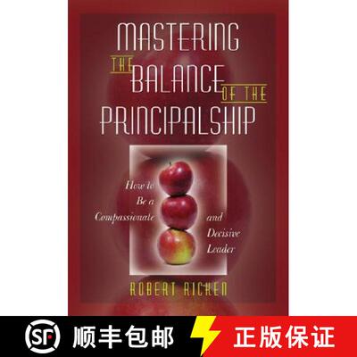 【3-4周达】Mastering the Balance of the Principalship: How to Be a Compassionate and Decisive Leader [9781412942232]