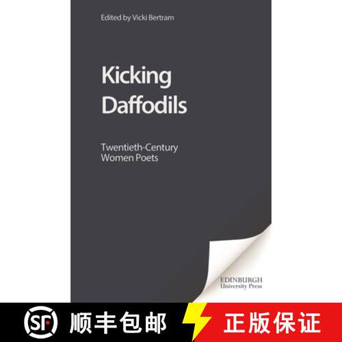 【3-4周达】Kicking Daffodils: Twentieth-Century Women Poets [9780748607822]