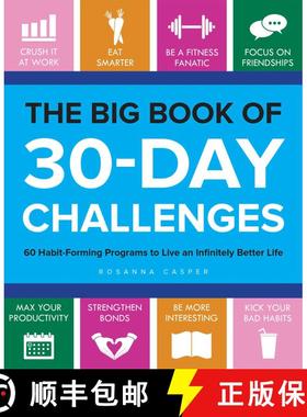 【3-4周达】The Big Book of 30-Day Challenges: 60 Habit-Forming Programs to Live an Infinitely Better ... [9781612437187]