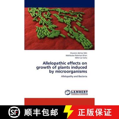 预订 Allelopathic Effects on Growth of Plants Induced by Microorganisms [9783659199837]