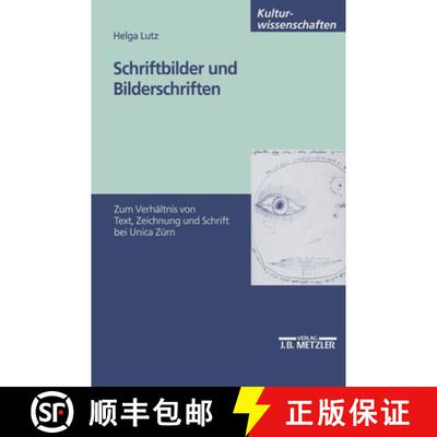 【3-4周达】Schriftbilder und Bilderschriften: Zum Verhältnis von Text, Zeichnung und Schrift bei Uni... [9783476453228]