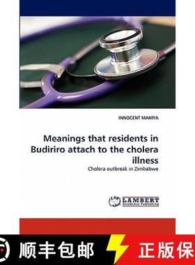 预订 Meanings that residents in Budiriro attach to the cholera illness [9783844319064]