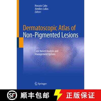 【3-4周达】Dermatoscopic Atlas of Non-Pigmented Lesions: Case-based Analysis and Management Options [9783031343094]