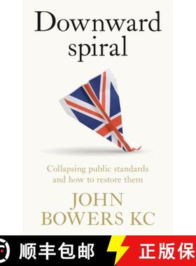 【3-4周达】Downward spiral : Collapsing public standards and how to restore them [9781526167491]