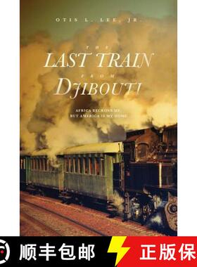 【3-4周达】The Last Train From Djibouti: Africa Beckons Me, But America is My Home [9781633938342]