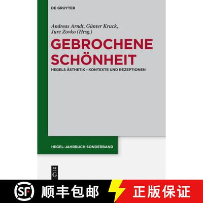 【3-4周达】精装 Gebrochene Schönheit – Hegels Ästhetik – Kontexte und Rezeptionen [9783050062587]