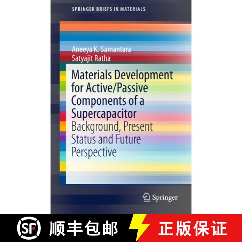 【3-4周达】Materials Development for Active/Passive Components of a Supercapacitor: Background, Prese... [9789811072628]