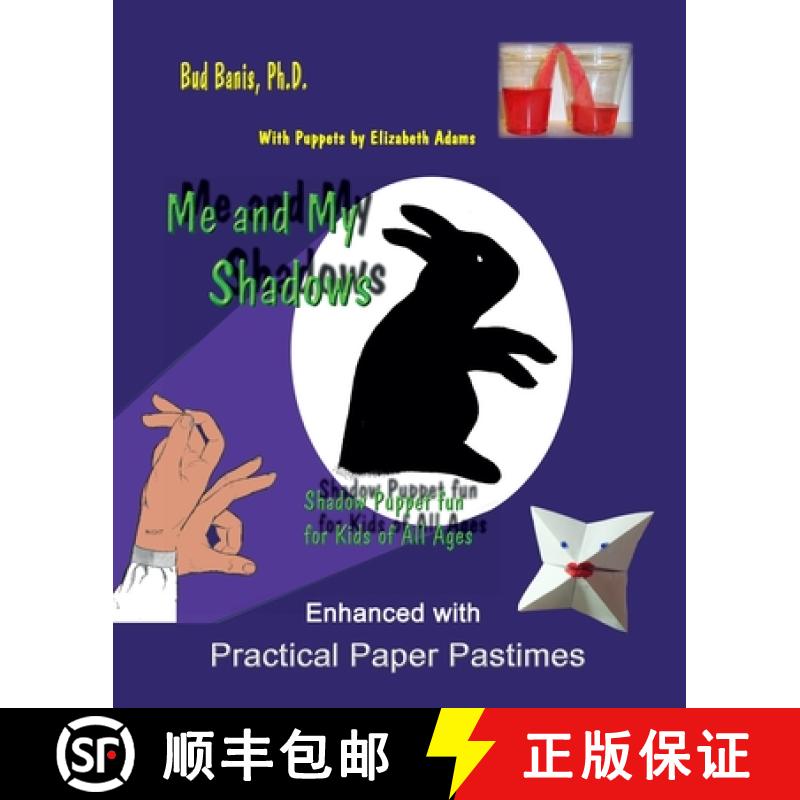 【2-3周达】Me and My Shadows--Shadow Puppet Fun for Children of All Ages: Enhanced with Practical Pap... [9781596300767]