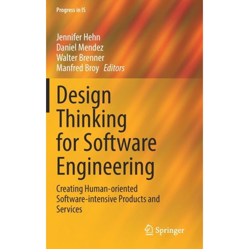 【4周达】Design Thinking for Software Engineering : Creating Human-oriented Software-intensive Produc... [9783030905934] 书籍/杂志/报纸 管理类原版书 原图主图