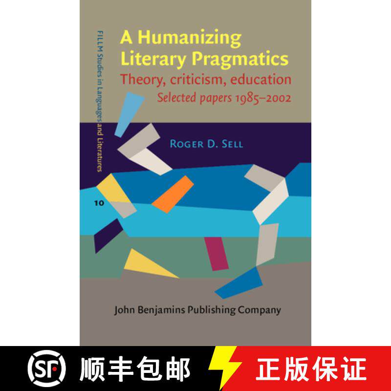 【2-3周达】A Humanizing Literary Pragmatics.Theory, criticism, education.Selected papers 1985-2002 [9789027204233]