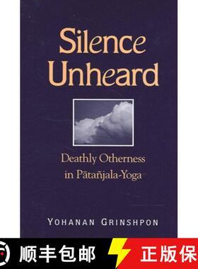 【3-4周达】Silence Unheard: Deathly Otherness in Pātañjala-Yoga [9780791451014]