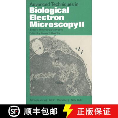 【3-4周达】Advanced Techniques in Biological Electron Microscopy II : Specific Ultrastructural Probes [9783642668111]