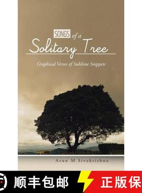 【3-4周达】Songs of a Solitary Tree: Graphical Verses of Sublime Snippets [9781482838534]