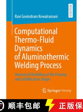 【3-4周达】Computational Thermo-Fluid Dynamics of Aluminothermic Welding Process : Numerical Modellin... [9783658475345]