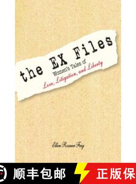 【3-4周达】The Ex Files: Women's Tales of Love, Litigation, and Liberty [9781593375515]