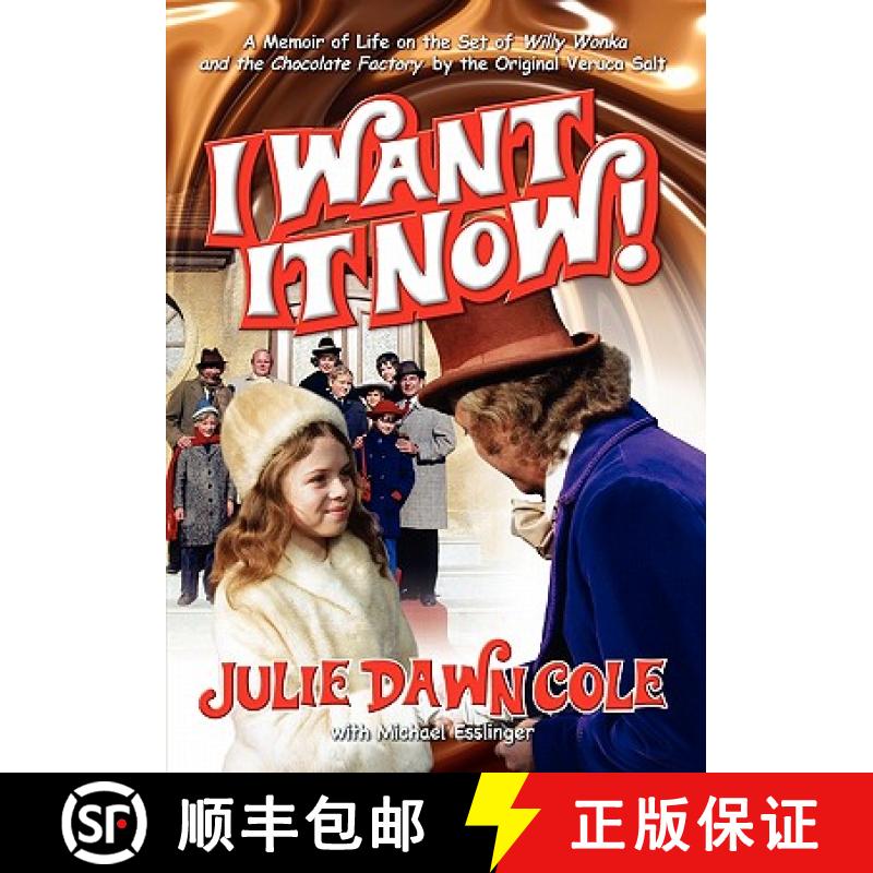 【2-3周达】I Want It Now! a Memoir of Life on the Set of Willy Wonka and the Chocolate Factory [9781593930745]