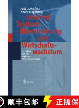 【3-4周达】Internet, Telekomliberalisierung und Wirtschaftswachstum : 10 Gebote für ein digitales Wi... [9783642627309]