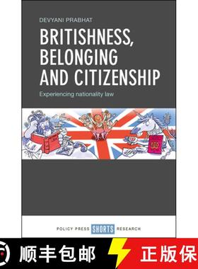 【2-3周达】Britishness, Belonging and Citizenship: Experiencing Nationality and Law [9781447344476]