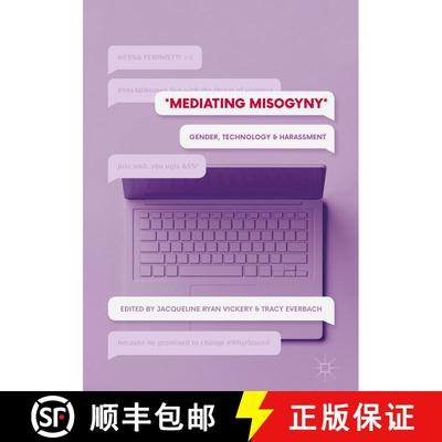 【3-4周达】Mediating Misogyny : Gender, Technology, and Harassment (1st ed. 2018) (1st ed. 2018) [9783319729169]