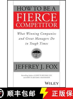 【3-4周达】How To Be A Fierce Competitor: What Winning Companies And Great Managers Do In Tough Times... [9781119116523]