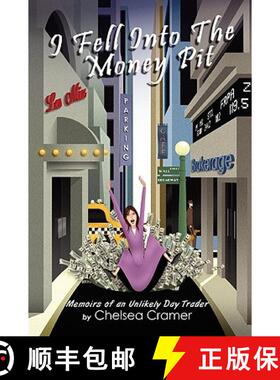 【3-4周达】I Fell Into the Money Pit: Memoirs of an Unlikely Day Trader [9780615334264]