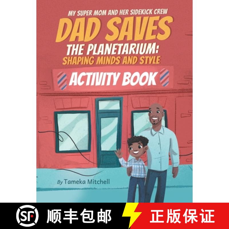 【3-4周达】My Super Mom and Her Sidekick Crew: Dad Saves the Planetarium: Shaping Minds and Styles [9798986513096]