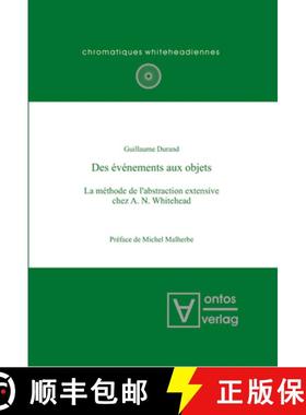【3-4周达】Des evenements aux objets: La Methode de l'Abstraction Extensive Chez A. N. Whitehead. Pre... [9783110322125]