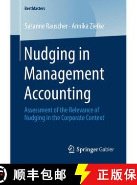 【3-4周达】Nudging in Management Accounting : Assessment of the Relevance of Nudging in the Corporate... [9783658280161]
