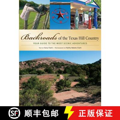 【3-4周达】Backroads of the Texas Hill Country: Your Guide to the Most Scenic Adventures [9780760326909]