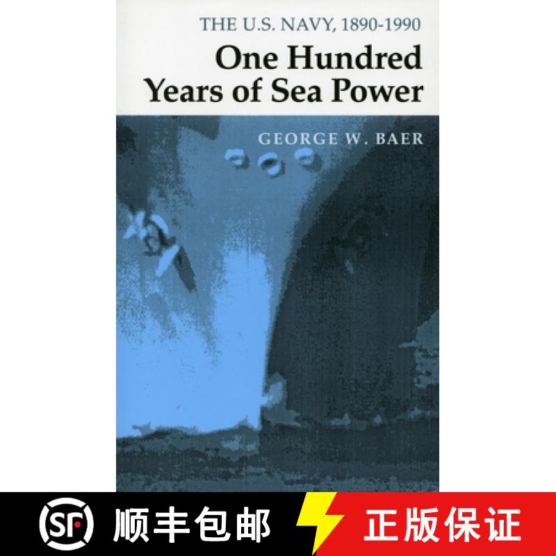 【3-4周达】One Hundred Years of Sea Power: The U. S. Navy, 1890-1990 [9780804727945]