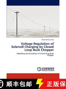 预订 Voltage Regulation of Solarcell Charging by Closed Loop Buck Chopper [9783848489107]