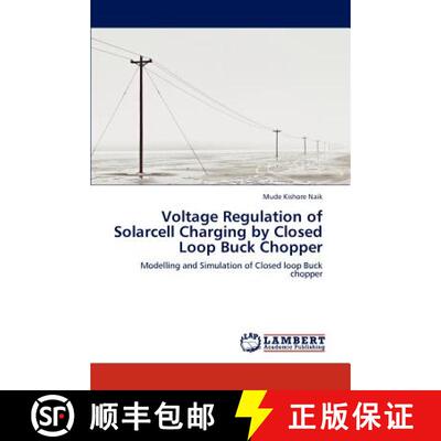 预订 Voltage Regulation of Solarcell Charging by Closed Loop Buck Chopper [9783848489107]