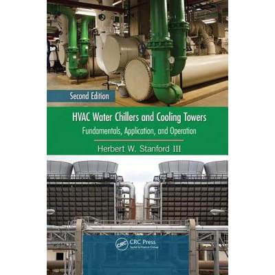 【4周达】HVAC Water Chillers and Cooling Towers : Fundamentals, Application, and Operation, Second Ed... [9781138071711]