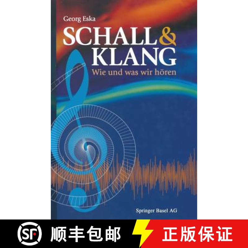 【3-4周达】Schall & Klang: Wie Und Was Wir Hoeren [9783034861014]