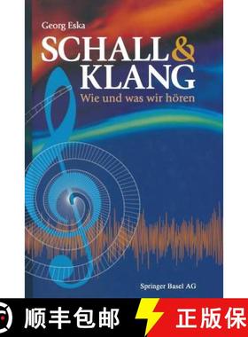 【3-4周达】Schall & Klang: Wie Und Was Wir Hoeren [9783034861014]