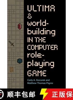 【3-4周达】Ultima and Worldbuilding in the Computer Role-Playing Game [9781943208654]
