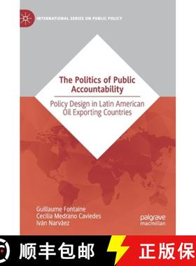 【3-4周达】The Politics of Public Accountability : Policy Design in Latin American Oil Exporting Coun... [9783030289942]