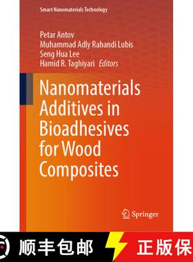 【3-4周达】Nanomaterials Additives in Bioadhesives for Wood Composites [9789819633999]