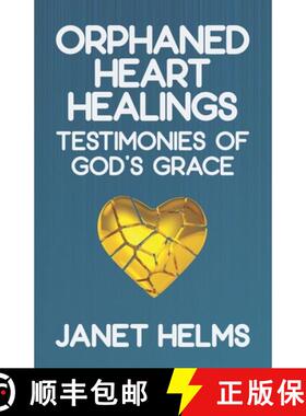 【3-4周达】Orphaned Heart Healings: Testimonies of God's Grace [9781633601666]