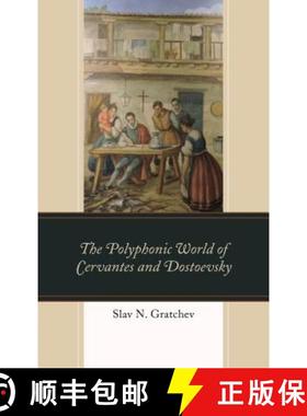 预订 The Polyphonic World of Cervantes and Dostoevsky [9781498565530]
