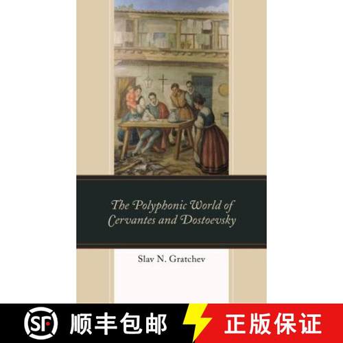 预订 The Polyphonic World of Cervantes and Dostoevsky [9781498565530]