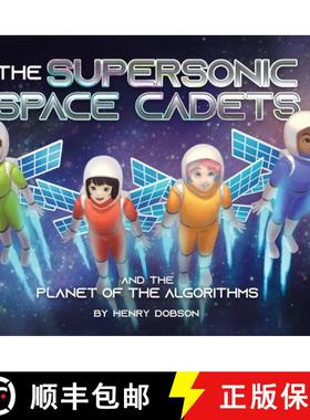 预订 The Supersonic Space Cadets: And the Planet of the Algorithms [9780228864851]